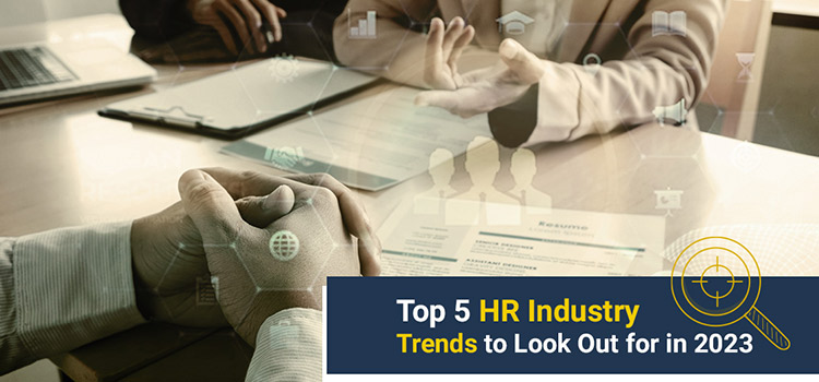Top 5 HR Industry Trends to Look Out for in 2023